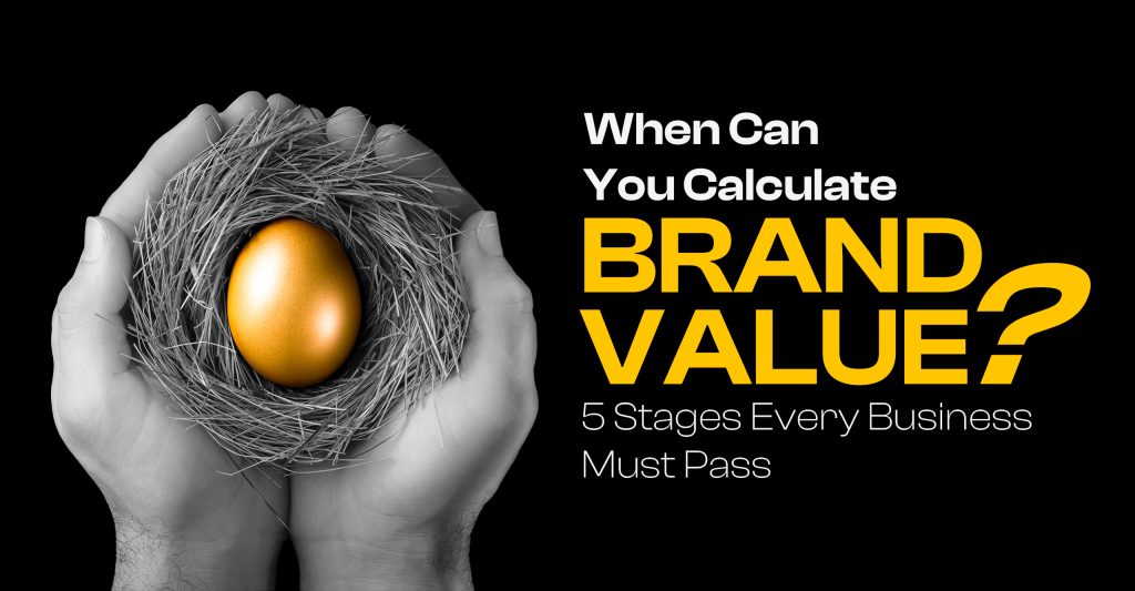 When Can You Calculate Brand Value? | Media Wall Street